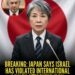 BREAKING: Japan Says Isreal Has Violated International Law By Attacking Iran