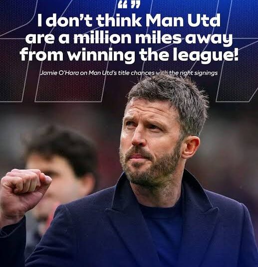 BREAKING NEWS: Jamie O’Hara Says” He Don’t Think If Manchester United Are a Million Miles Away From Winning The Premier League